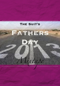 The Suits Fathers day Mixtape 2013